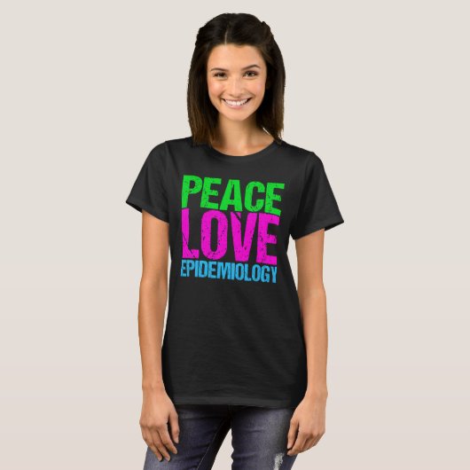 Peace Love Epidemiology T-shirt (Voorkant volledig)