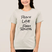 Peace Love Foam Rollers Tri-Blend Shirt (Voorkant)
