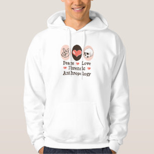 Peace Love Forensic Antropology Hooded Sweatshirt