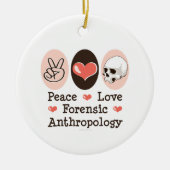 Peace Love Forensic Antropology Ornament (Voorkant)