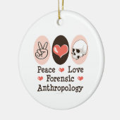 Peace Love Forensic Antropology Ornament (Links)