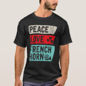 Peace Love French Horn French Horn Player T-shirt (Voorkant)