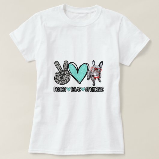 Peace Love Frenchie Dog for Men and Women Love T-shirt (Design voorkant)