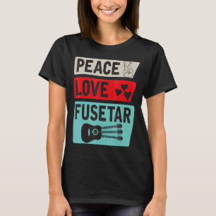 Peace Love Fusetar Guitar Instrument Fusetar Tripl T-shirt