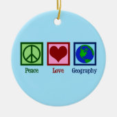 Peace Love Geography Keramisch Ornament (Voorkant)