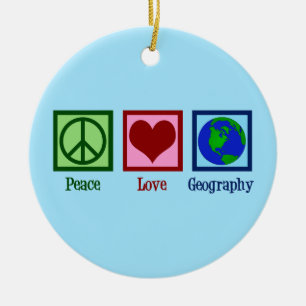 Peace Love Geography Keramisch Ornament