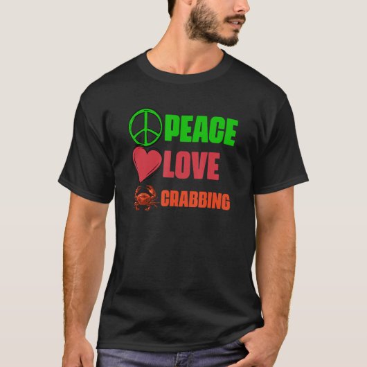 Peace Love Geweldige Crabbing Catch Crabs a Crab T-shirt (Voorkant)