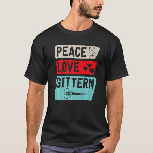 Peace Love Gittern Musical Instrument Gittern Play T-shirt (Voorkant)