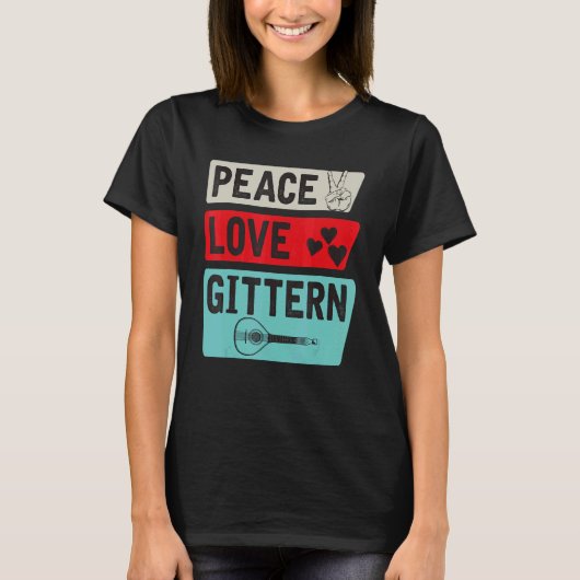 Peace Love Gittern Musical Instrument Gittern Play T-shirt (Voorkant)