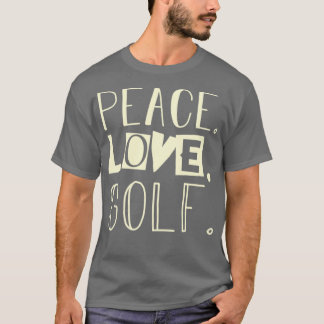 Peace love golf 1 t-shirt