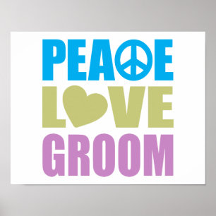 Peace Love Groom Poster