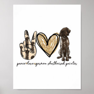 Peace Love Gsp German Shorthaired Pointer Dog Love Poster