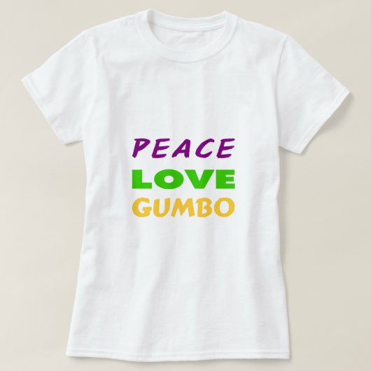 PEACE LOVE GUMBO T-SHIRT (Design voorkant)