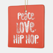 Peace Love Hip Hop Dancing Shirt White Keramisch Ornament (Links)