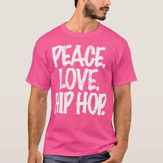 Peace Love Hip Hop Dancing T-shirt (Voorkant)