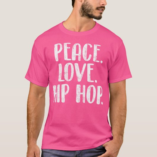 Peace Love Hip Hop - Hiphop Dancer Breakdance Brea T-shirt (Voorkant)