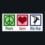 Peace Love Hip Hop Poster<br><div class="desc">Peace Love Hip Hop. Een coole hiphopmuziek cadeau voor een danseres of hiphopartiest.</div>