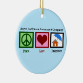 Peace Love Homeholders Insurance Company Custom Keramisch Ornament (Rechts)