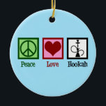Peace Love Hookah Bar Keramisch Ornament<br><div class="desc">Peace Love Hookah. Een gave van een coole haak bar met een vredesteken,  hart en pijp.</div>