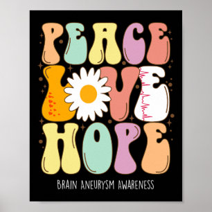 Peace Love Hope Brain Aneurysm Awareness Gift Poster