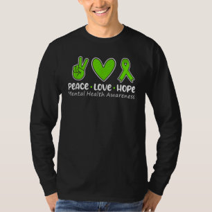Peace Love Hope Mental Health Awareness Green Ribb T-shirt