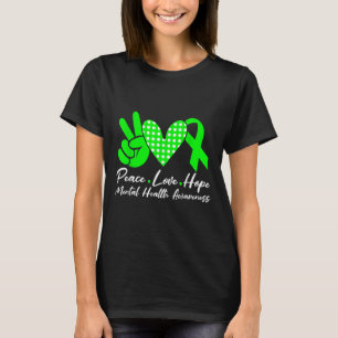 Peace Love Hope Mental Health Awareness Green Ribb T-shirt