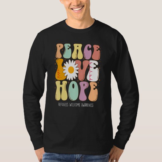 Peace Love Hope Refugees Welcome Awareness T-shirt (Voorkant)