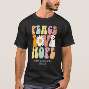 Peace Love Hope Tuberous Sclerosis Complex TSC Awa T-shirt