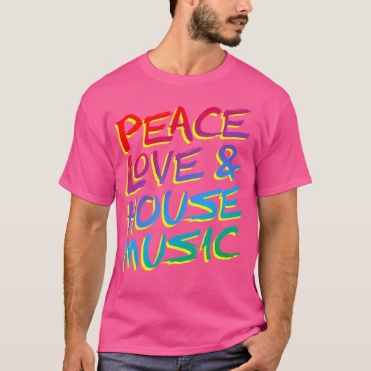 Peace Love House Music EDM T-shirt (Voorkant)