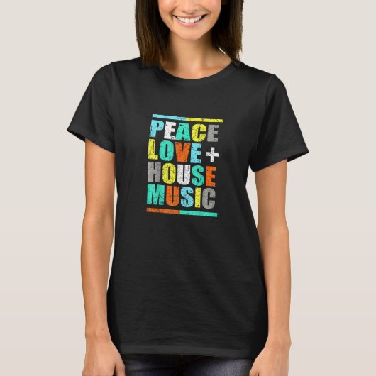 Peace Love House Music  House Music EDM DJ T-shirt (Voorkant)