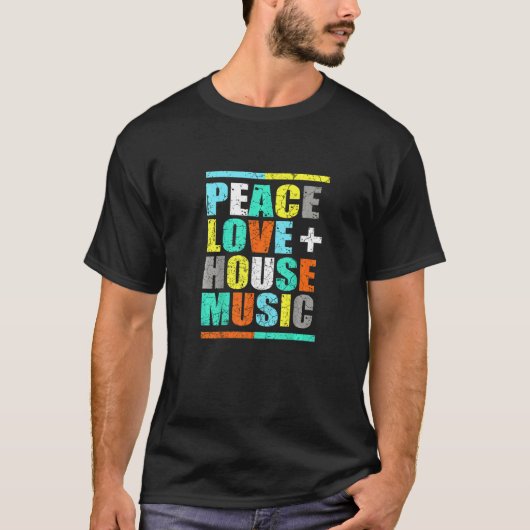 Peace Love House Music  House Music EDM DJ T-shirt (Voorkant)