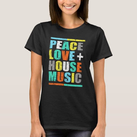 Peace Love House Music T-shirt (Voorkant)