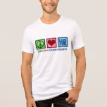 Peace Love Human Resources HR Tri-Blend Shirt<br><div class="desc">Peace Love Human Resources tri-blend T-shirt. Een leuk t-shirt voor je favoriete HR-vertegenwoordiger in het bedrijf dat werkt met human resource management als een carriere.</div>