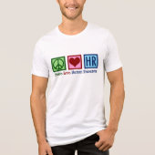 Peace Love Human Resources HR Tri-Blend Shirt (Voorkant)