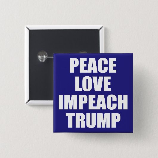 PEACE LOVE IMPEACH TRUMP VIERKANTE BUTTON 5,1 CM (Voorkant /achterkant)
