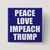 PEACE LOVE IMPEACH TRUMP VIERKANTE BUTTON 5,1 CM (Voorkant)