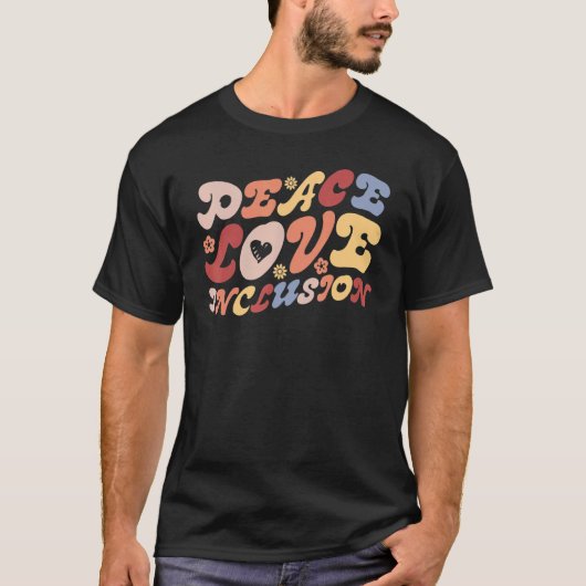 Peace Love Inclusion SPED Teacher Special Educatio T-shirt (Voorkant)