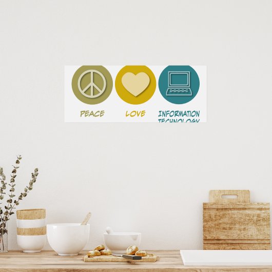 Peace Love Information Technology Poster (Keuken)