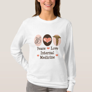 Peace Love Internal Medicine T-shirt