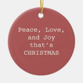 Peace, Love & Joy – Personalized Christmas Quote O Keramisch Ornament (Voorkant)