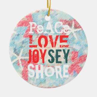 PEACE LOVE JOY (SEY) JERSEY SHORE KERAMISCH ORNAMENT
