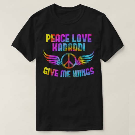 Peace Love Kabaddi geeft me vleugels Kabaddi-spele T-shirt (Design voorkant)