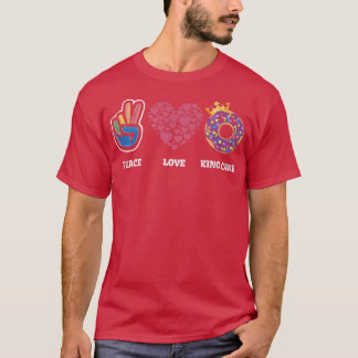 Peace Love King Cake for Baker of Baking Fans T-shirt