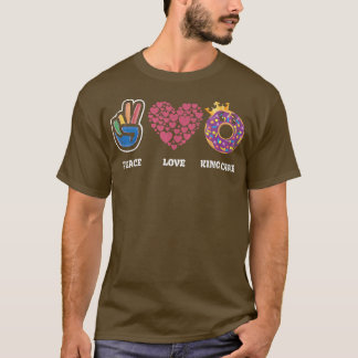 Peace Love King Cake for Baker or Baking Fans 248 T-shirt