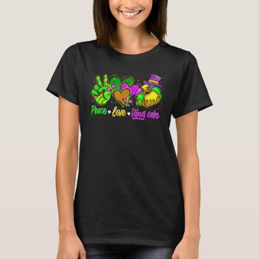 Peace Love King Cake Funny Mardi Gras Party Carniv T-shirt (Voorkant)