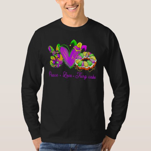 Peace Love King Cake Funny Mardi Gras Party Carniv T-shirt (Voorkant)