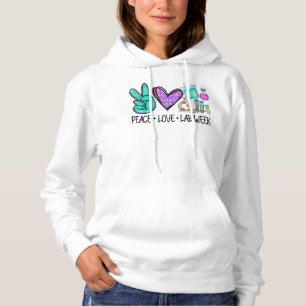 Peace Love Lab Week 2022 Medical Laboratory Scienc Hoodie