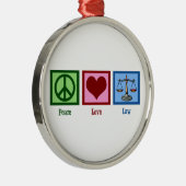 Peace Love Law Metalen Ornament (Rechts)