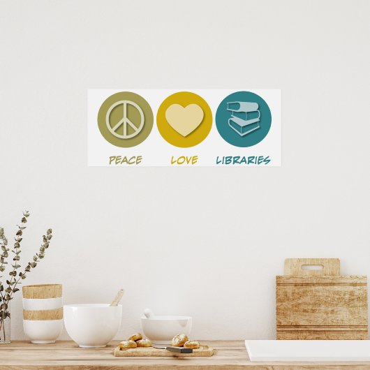 Peace Love Libraries Poster (Keuken)