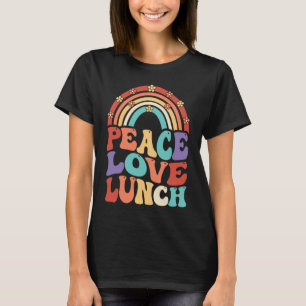 Peace Love Lunch LADY Retro Groovy Terug naar scho T-shirt